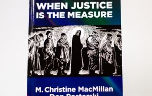When Justice Is The Measure - M. Christine MacMillan, Don Posterski & James E. Read