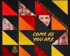 Come as you are